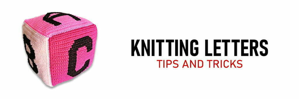 Tips and Tricks for Knitting Letters
