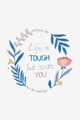 Life Is Tough But So Are You